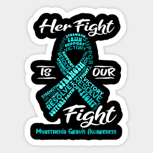 Myasthenia Gravis Awareness Her Fight Is Our Fight Sticker